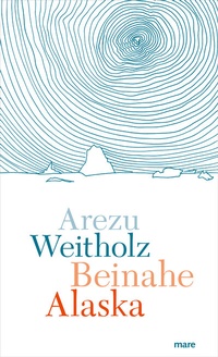 Abbildung von: Beinahe Alaska - mareverlag