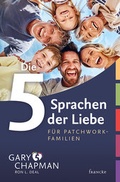 Cover: Die 5 Sprachen der Liebe f&uuml;r Patchwork-Familien - Francke-Buch