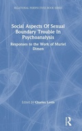 Cover: Social Aspects Of Sexual Boundary Trouble In Psychoanalysis - Routledge