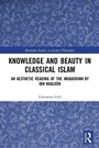 Cover: Knowledge and Beauty in Classical Islam - Routledge