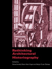 Enlarge image Cover: Rethinking Architectural Historiography - Routledge