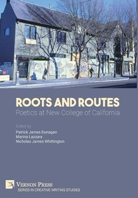 Enlarge image Cover: Roots and Routes: Poetics at New College of California - Vernon Press