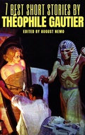 Cover: 7 best short stories by Th&eacute;ophile Gautier - Tacet Books