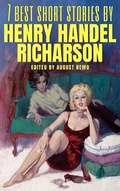 Cover: 7 best short stories by Henry Handel Richardson - Tacet Books