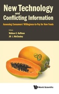 Cover: New Technology And Conflicting Information: Assessing Consumers' Willingness-to-pay For New Foods - World Scientific Publishing Co Pte Ltd