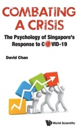 Cover: Combating A Crisis: The Psychology Of Singapore's Response To Covid-19 - World Scientific Publishing Co Pte Ltd