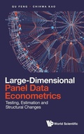 Cover: Large-dimensional Panel Data Econometrics: Testing, Estimation And Structural Changes - World Scientific Publishing Co Pte Ltd