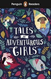 Abbildung von: Penguin Readers Level 1: Tales of Adventurous Girls (ELT Graded Reader) - Penguin Books Ltd
