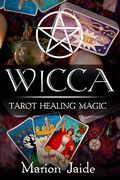 Cover: Wicca: Tarot Healing Magic (Wicca Healing Magic for Beginners, #4) - Wicca Healing Magic for Beginners