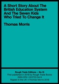 Cover: A Short Story About the British Education System And The Seven Kids Who Tried To Change It - Rough Trade Books