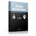 Cover: Das Buch der Achtsamkeit - Midas Management