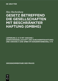 Abbildung von: § 13 mit Anhang I (Einmanngesellschaft und Durchgriffshaftung) und Anhang II (Die GmbH im Konzernverband), § 14 - De Gruyter