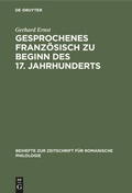 Cover: Gesprochenes Franz&ouml;sisch zu Beginn des 17. Jahrhunderts - De Gruyter