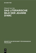 Cover: Das literarische Bild der Jeanne d'Arc - De Gruyter