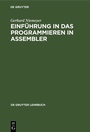 Cover: Einf&uuml;hrung in das Programmieren in ASSEMBLER - De Gruyter