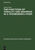 Cover: The Functions of Tonality and Grammar in a Voznesenskij Poem - De Gruyter