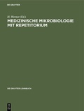 Cover: Medizinische Mikrobiologie mit Repetitorium - De Gruyter
