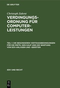 Cover: Die Besonderen Vertragsbedingungen f&uuml;r die Miete, den Kauf und die Wartung von EDV-Anlagen und -Ger&auml;ten - De Gruyter