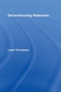 Cover: Deconstructing Habermas - Routledge