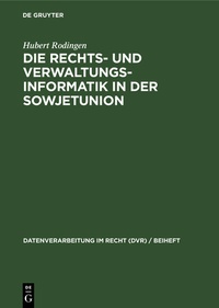Enlarge image Cover: Die Rechts- und Verwaltungsinformatik in der Sowjetunion - De Gruyter