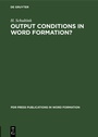 Cover: Output Conditions in Word Formation? - De Gruyter