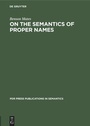 Cover: On the Semantics of Proper Names - De Gruyter