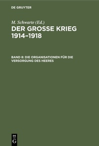 Abbildung von: Die Organisationen für die Versorgung des Heeres - De Gruyter