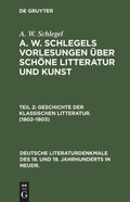 Cover: Geschichte der Klassischen Litteratur. (1802-1803) - De Gruyter