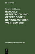Cover: Handelsgesetzbuch und Gesetz gegen den unlauteren Wettbewerb - De Gruyter