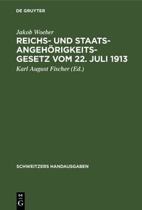 Abbildung von: Reichs- und Staatsangehörigkeitsgesetz vom 22. Juli 1913 - De Gruyter