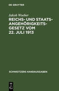 Cover: Reichs- und Staatsangeh&ouml;rigkeitsgesetz vom 22. Juli 1913 - De Gruyter
