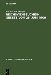 Abbildung von: Reichsviehseuchengesetz vom 26. Juni 1909 - De Gruyter