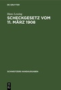 Cover: Scheckgesetz vom 11. März 1908 - De Gruyter