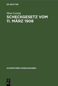 Enlarge image Cover: Scheckgesetz vom 11. März 1908 - De Gruyter