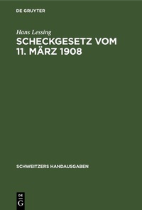 Abbildung von: Scheckgesetz vom 11. März 1908 - De Gruyter
