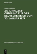 Abbildung von: Zivilprozeßordnung für das Deutsche Reich vom 30. Januar 1877 - De Gruyter