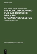 Cover: Die Konkursordnung f&uuml;r das Deutsche Reich und erg&auml;nzende Gesetze - De Gruyter