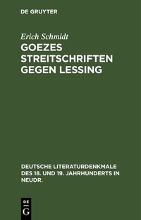 Enlarge image Cover: Goezes Streitschriften gegen Lessing - De Gruyter