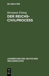 Abbildung von: Der Reichs-Civilproceß - De Gruyter