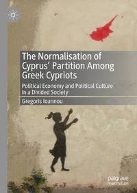 Enlarge image Cover: The Normalisation of Cyprus' Partition Among Greek Cypriots - Palgrave Macmillan