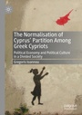 Cover: The Normalisation of Cyprus' Partition Among Greek Cypriots - Palgrave Macmillan