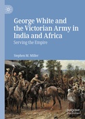 Cover: George White and the Victorian Army in India and Africa - Palgrave Macmillan