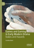 Cover: Games and Gaming in Early Modern Drama - Palgrave Macmillan