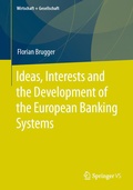 Cover: Ideas, Interests and the Development of the European Banking Systems - Springer VS
