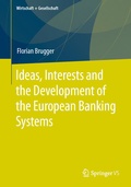 Cover: Ideas, Interests and the Development of the European Banking Systems - Springer VS