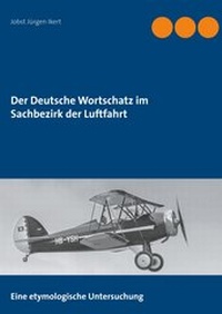 Abbildung von: Der Deutsche Wortschatz im Sachbezirk der Luftfahrt - Books on Demand