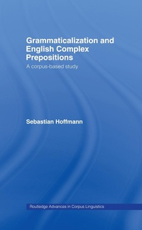 Enlarge image Cover: Grammaticalization and English Complex Prepositions - Routledge