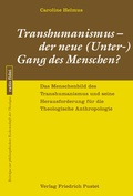 Cover: Transhumanismus - der neue (Unter-) Gang des Menschen? - Pustet, F