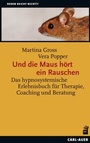Cover: Und die Maus hört ein Rauschen - Carl-Auer Verlag