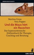 Cover: Und die Maus h&ouml;rt ein Rauschen - Carl-Auer Verlag
